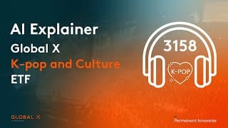 Global X K-pop and Culture ETF (3158), Explained