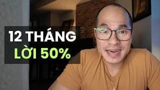 Mẹo chọn cổ phiếu để LỜI ÍT NHẤT 50% TRONG VÒNG 12 THÁNG