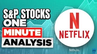 Netflix Stock Analysis - S&P Stocks One-Minute Analysis