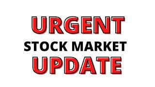 URGENT STOCK  MARKET UPDATE