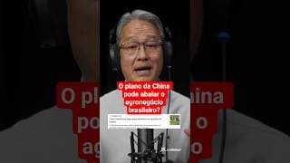 O plano da China pode abalar o agronegócio brasileiro?