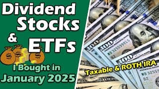 Dividend Stocks and ETFs I Purchased in January 2025