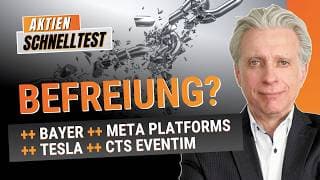 Befreiung? Bernecker Aktien Schnelltest inkl. Bayer, Meta Platforms, Tesla und CTS Eventim