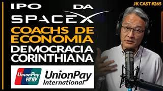 IPO da SpaceX, UnionPay no Brasil, Democracia Corinthiana, Coaches de Economia - JK Cast #265