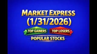 Market Express (1/31/2026) : Top Gainers, Top Losers & Popular Stocks | Plus EXTO  Update