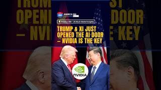 Trump & Xi Just Opened the AI Door — Nvidia Is the Key