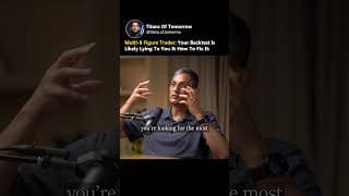 Multi-8 Figure Trader: Your Backtest Is Likely Lying To You & How To Fix It: