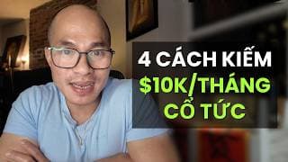4 Cách Đầu Tư Cho Bạn $10K/Tháng Tiền Nhàn Rỗi Khi Về Hưu