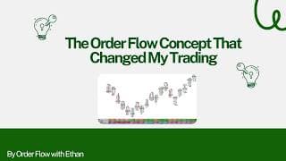 The Order Flow Concept That Changed My Trading