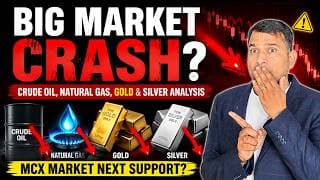 Big Market Crash? 🔴 Crude Oil, Natural Gas, Gold & Silver Analysis | MCX Market Next Support?