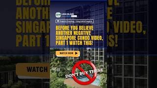 Before You Believe Another Negative Singapore Condo Video, Part 1 Watch This!