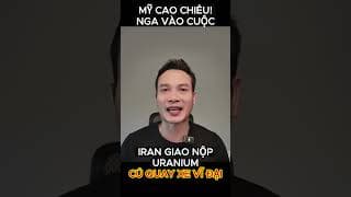 MỸ CAO CHIÊU, NGA VÀO CUỘC, IRAN GIAO NỘP URANIUM: CÚ QUAY XE VĨ ĐẠI?