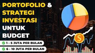 Kuliah Saham : Portofolio & Strategi Investasi Jangka Panjang Untuk Budget 1-10 Juta Per Bulan !!