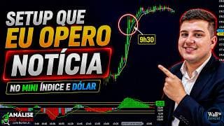 SETUP QUE EU OPERO NOTÍCIA no Mini índice e dólar