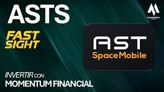✅FAST SIGHT:¿AST SpaceMobile está a punto de revolucionar las telecomunicaciones?
