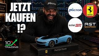 🕵🏼 MICRON – FERRARI – SOLAREDGE – AST SPACE MOBILE 🔎 Jetzt kaufen ⁉️ Aktien Analyse