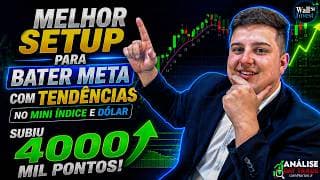 🚀MELHOR SETUP PARA BATER META COM TENDÊNCIAS NO MINI ÍNDICE E DÓLAR