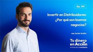 Invertir en Distribuidores: ¿Por qué son buenos negocios? | Tu Dinero en Acción #141