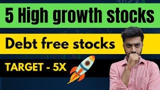 5 High Growth Stocks To Buy Now | Debt free Stocks | Multibagger Stocks 2023